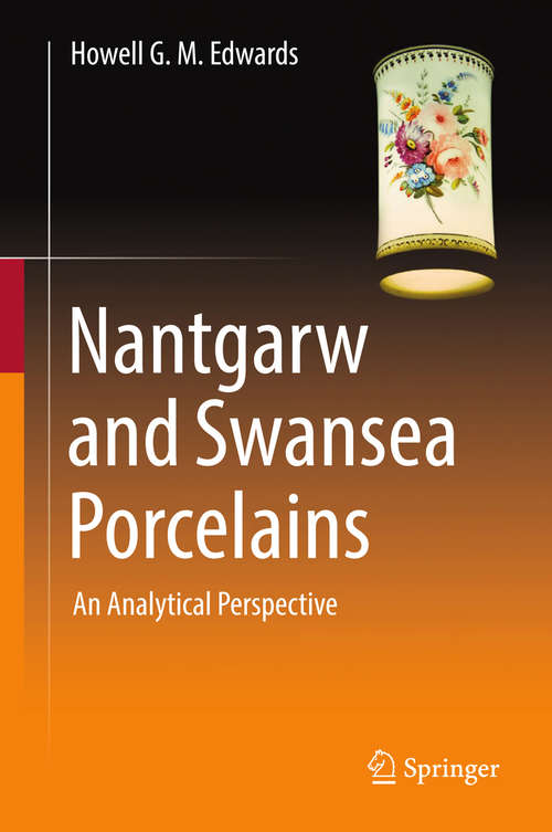 Book cover of Nantgarw and Swansea Porcelains: An Analytical Perspective