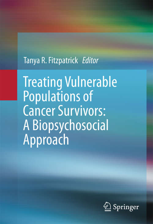 Book cover of Treating Vulnerable Populations of Cancer Survivors: A Biopsychosocial Approach (1st ed. 2016)