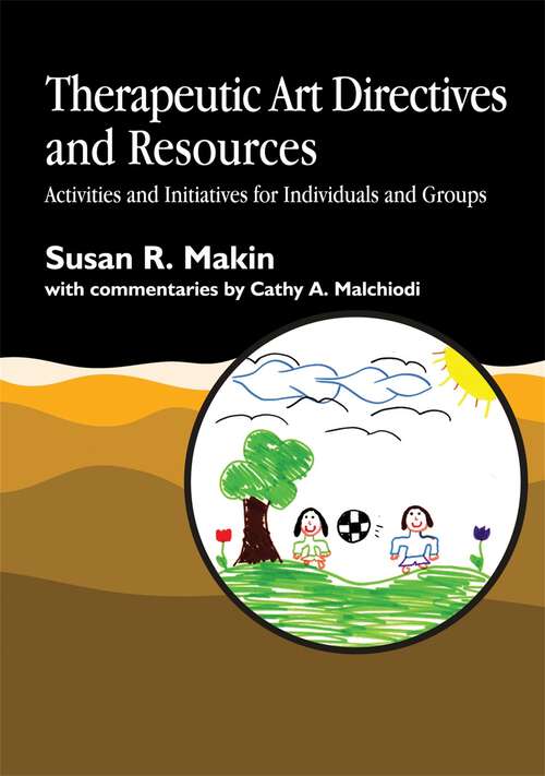 Book cover of Therapeutic Art Directives and Resources: Activities and Initiatives for Individuals and Groups