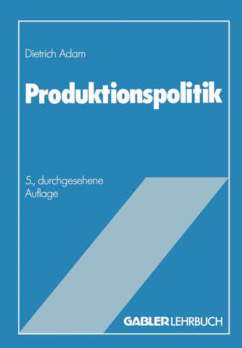 Book cover of Produktionspolitik (5. Aufl. 1988)