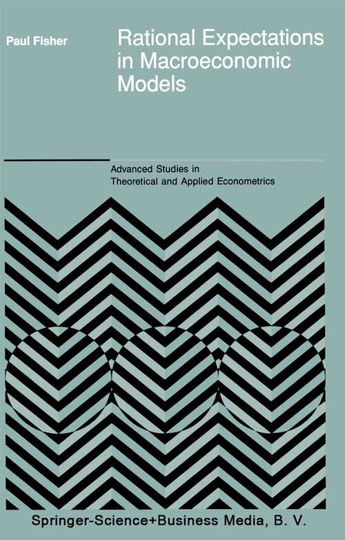 Book cover of Rational Expectations in Macroeconomic Models (1992) (Advanced Studies in Theoretical and Applied Econometrics #26)