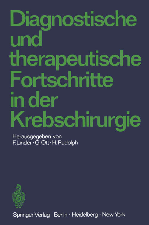 Book cover of Diagnostische und therapeutische Fortschritte in der Krebschirurgie: Karl-Heinrich Bauer zum 80. Geburtstag gewidmet (1971)