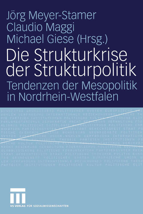 Book cover of Die Strukturkrise der Strukturpolitik: Tendenzen der Mesopolitik in Nordrhein-Westfalen (2004)