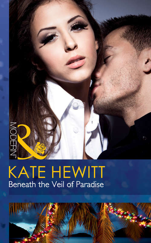 Book cover of Beneath the Veil of Paradise: Beneath The Veil Of Paradise / In The Heat Of The Spotlight / His Brand Of Passion (ePub First edition) (Mills And Boon Modern Ser. #1)