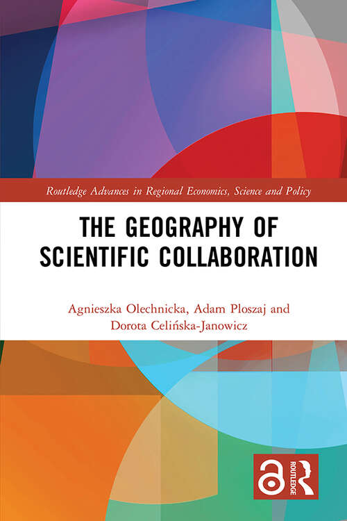 Book cover of The Geography of Scientific Collaboration (Routledge Advances in Regional Economics, Science and Policy)