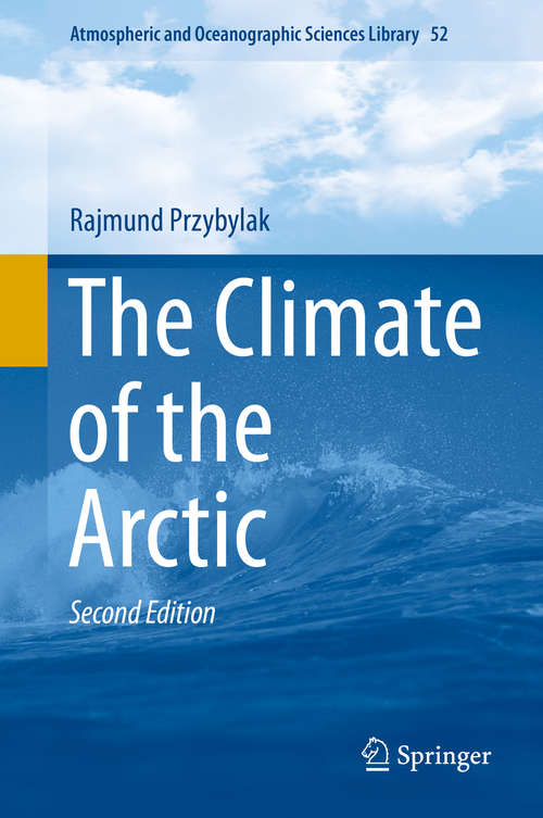 Book cover of The Climate of the Arctic (2nd ed. 2016) (Atmospheric and Oceanographic Sciences Library #52)