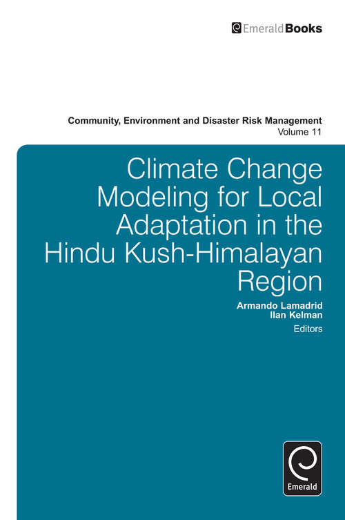 Book cover of Climate Change Modelling for Local Adaptation in the Hindu Kush - Himalayan Region (Community, Environment and Disaster Risk Management #11)