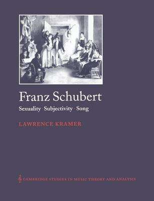 Book cover of Franz Schubert: Sexuality, Subjectivity, Song (PDF) (Cambridge Studies In Music Theory And Analysis Ser. #13)