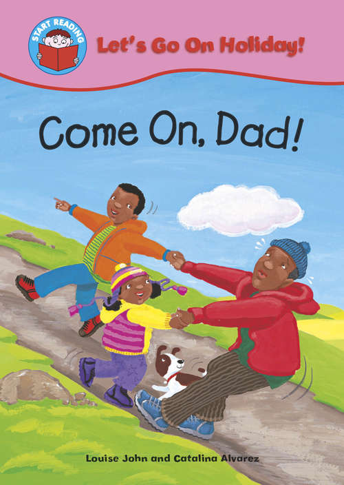 Book cover of Come on Dad!: Let's Go On Holiday! (Start Reading: Let's Go on Holiday!)