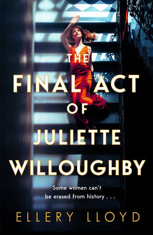 Book cover of The Final Act of Juliette Willoughby: the intoxicating and darkly glamourous mystery from the bestselling authors of Reese Witherspoon bookclub pick The Club