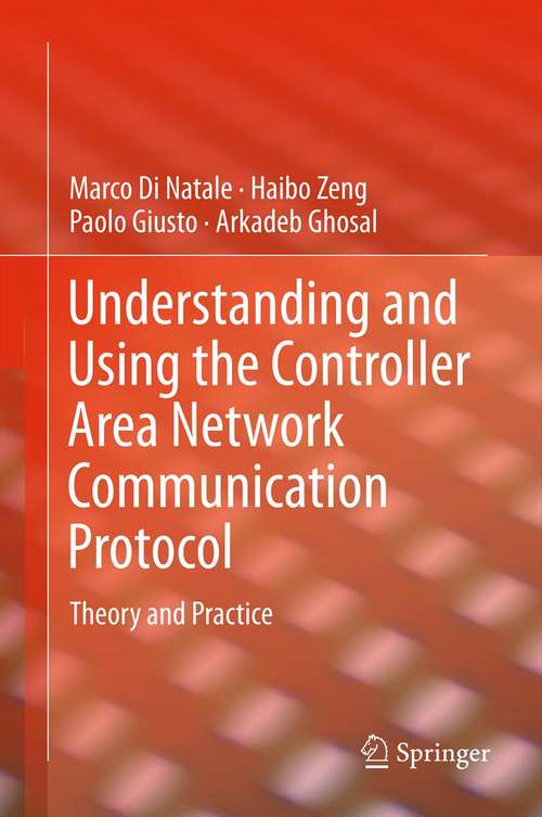 Book cover of Understanding and Using the Controller Area Network Communication Protocol: Theory and Practice (2012)