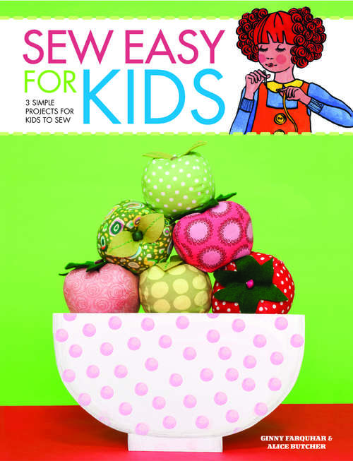 Book cover of Sew Easy for Kids: 3 simple projects for kids to sew