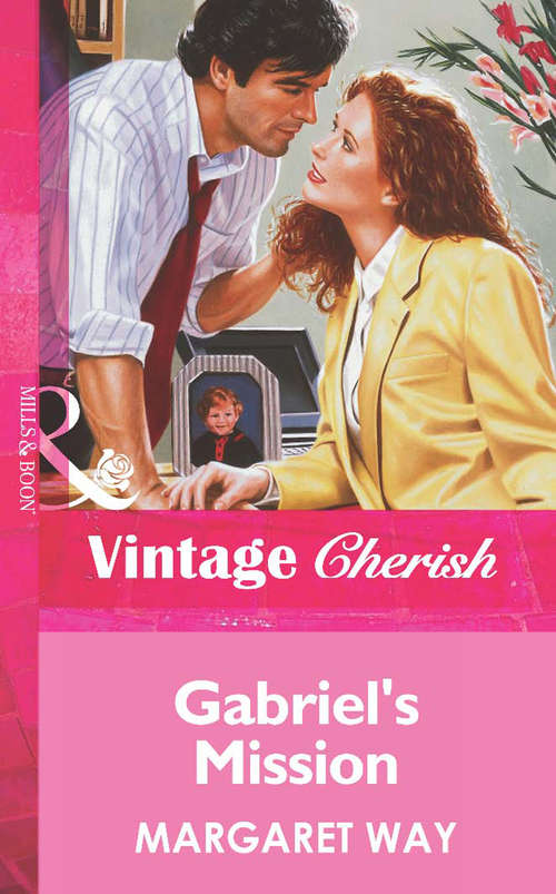 Book cover of Gabriel's Mission (ePub First edition) (Mills And Boon Vintage Cherish Ser. #3532)