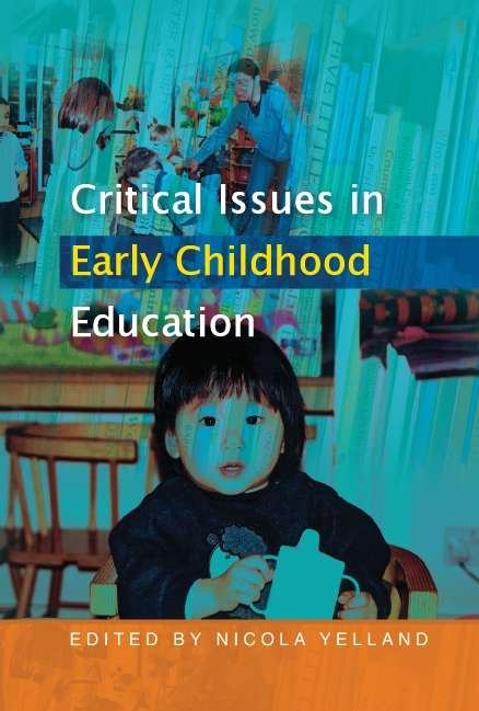 Book cover of Critical Issues in Early Childhood Education (UK Higher Education OUP  Humanities & Social Sciences Education OUP)