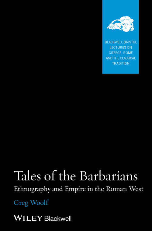 Book cover of Tales of the Barbarians: Ethnography and Empire in the Roman West