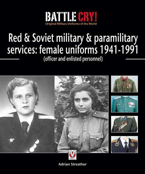 Book cover of Red & Soviet military & paramilitary services: (officer and enlisted personnel) (Battle Cry! Original Military Uniforms of the World)