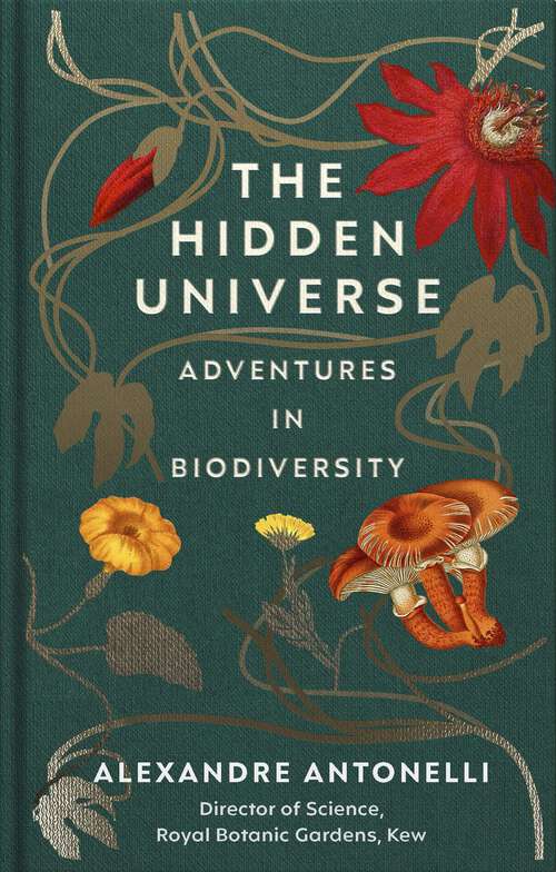 Book cover of The Hidden Universe: Adventures in Biodiversity