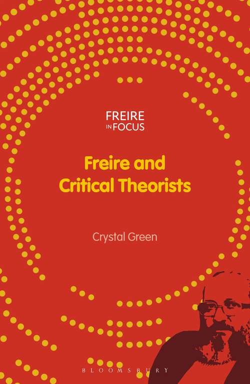 Book cover of Freire and Critical Theorists (Freire in Focus)