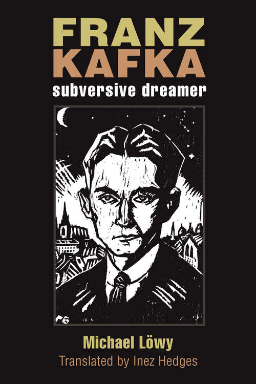 Book cover of Franz Kafka: Subversive Dreamer (Michigan Studies In Comparative Jewish Cultures)