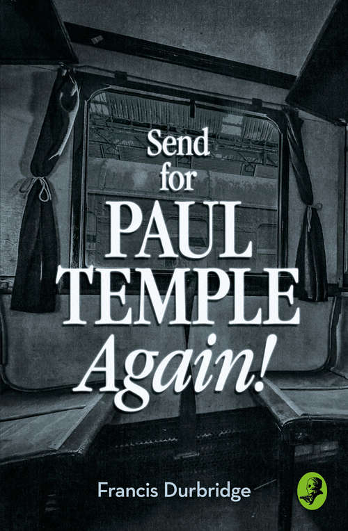 Book cover of Send for Paul Temple Again! (ePub edition) (A Paul Temple Mystery)