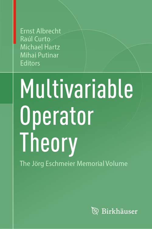 Book cover of Multivariable Operator Theory: The Jörg Eschmeier Memorial Volume (1st ed. 2023)