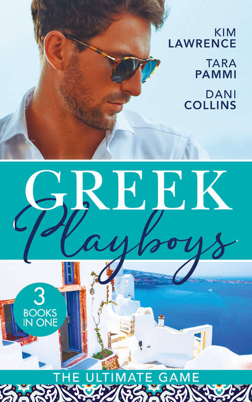 Book cover of Greek Playboys: The Greek's Ultimate Conquest / Blackmailed By The Greek's Vows / The Secret Beneath The Veil (ePub edition) (Mills And Boon Series Collections #2)