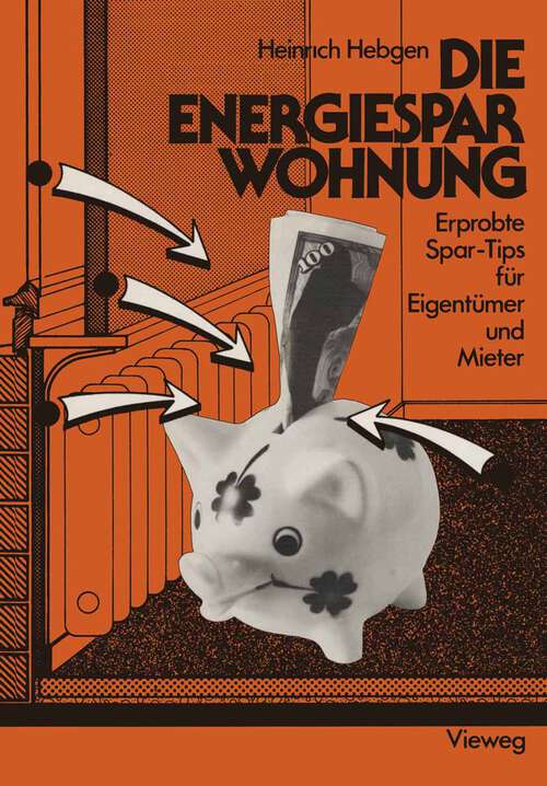 Book cover of Die Energiespar-Wohnung: Erprobte Spar-Tips für Eigentümer und Mieter (1981)