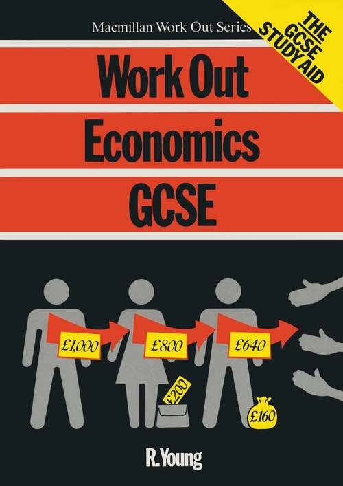 Book cover of Work Out Economics GCSE (1st ed. 1987) (Macmillan Work Out)
