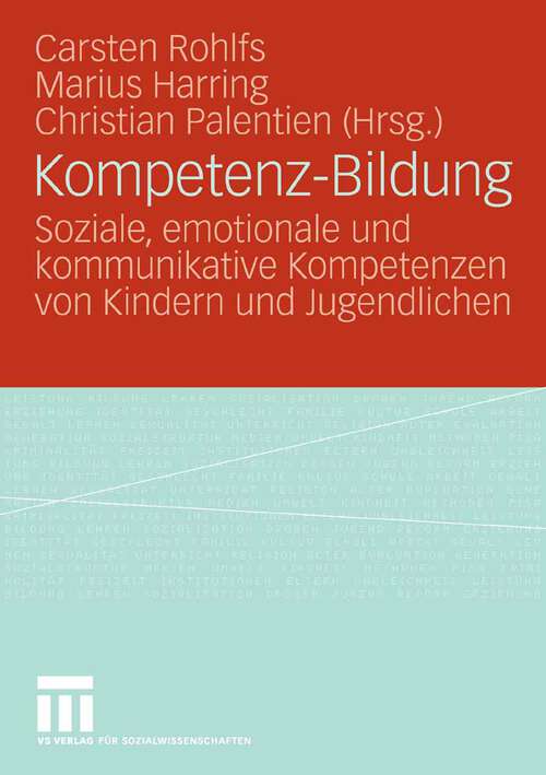 Book cover of Kompetenz-Bildung: Soziale, emotionale und kommunikative Kompetenzen von Kindern und Jugendlichen (2008)