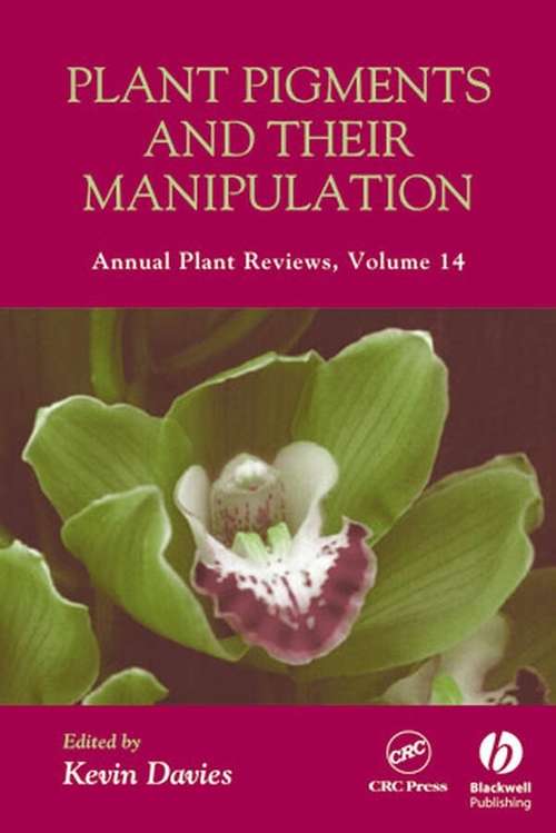 Book cover of Annual Plant Reviews, Plant Pigments and their Manipulation (Volume 14) (Annual Plant Reviews)