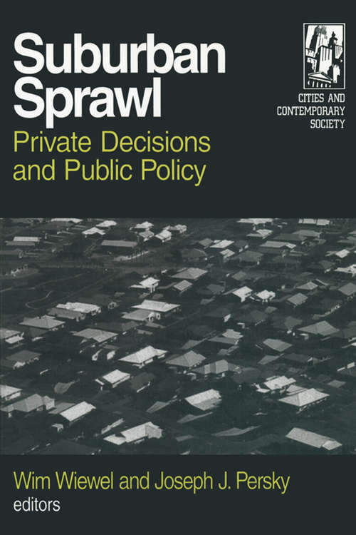 Book cover of Suburban Sprawl: Private Decisions and Public Policy (Cities And Contemporary Society Ser.)