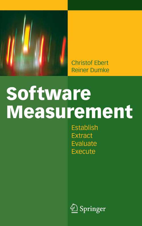 Book cover of Software Measurement: Establish - Extract - Evaluate - Execute (2007)