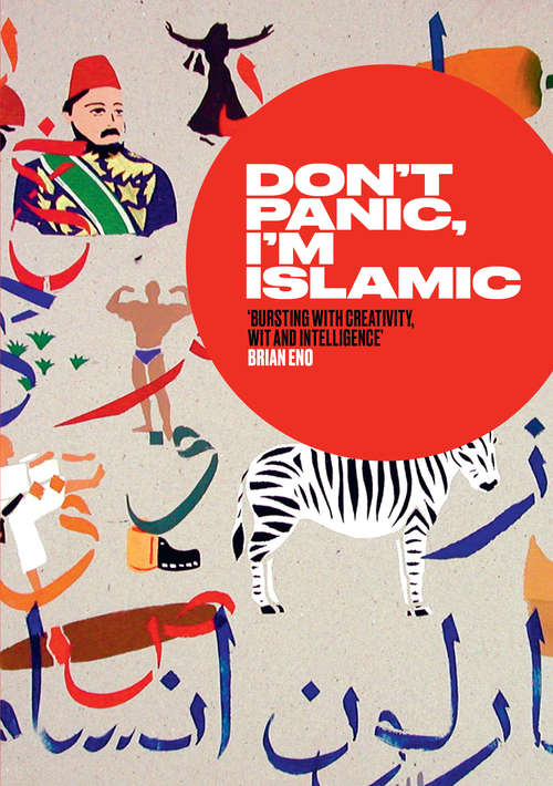 Book cover of Don't Panic, I'm Islamic: Words and Pictures on How to Stop Worrying and Learn to Love the Alien Next Door