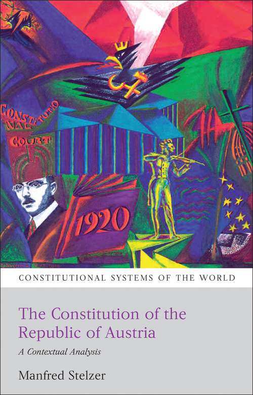 Book cover of The Constitution of the Republic of Austria: A Contextual Analysis (Constitutional Systems of the World)