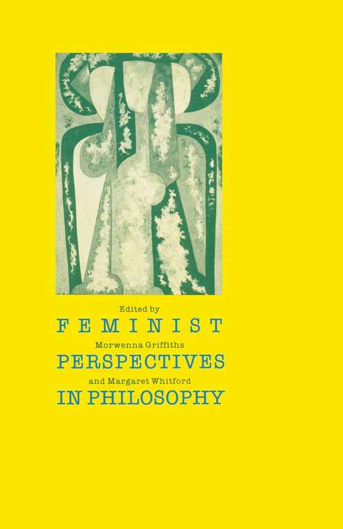 Book cover of Feminist Perspectives in Philosophy: (pdf) (1st ed. 1988)