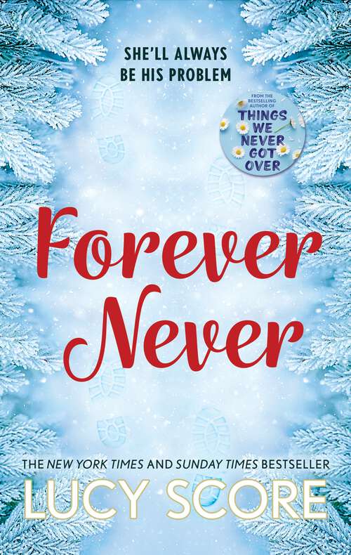 Book cover of Forever Never: an unmissable and steamy romantic comedy from the author of Things We Never Got Over