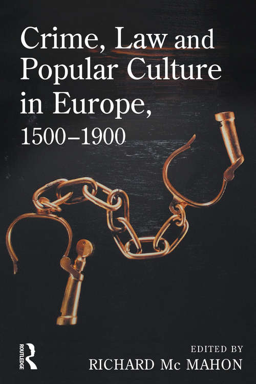 Book cover of Crime, Law and Popular Culture in Europe, 1500-1900