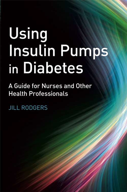 Book cover of Using Insulin Pumps in Diabetes: A Guide for Nurses and Other Health Professionals