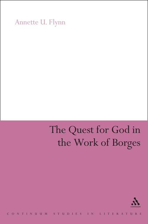 Book cover of The Quest for God in the Work of Borges (Continuum Literary Studies)