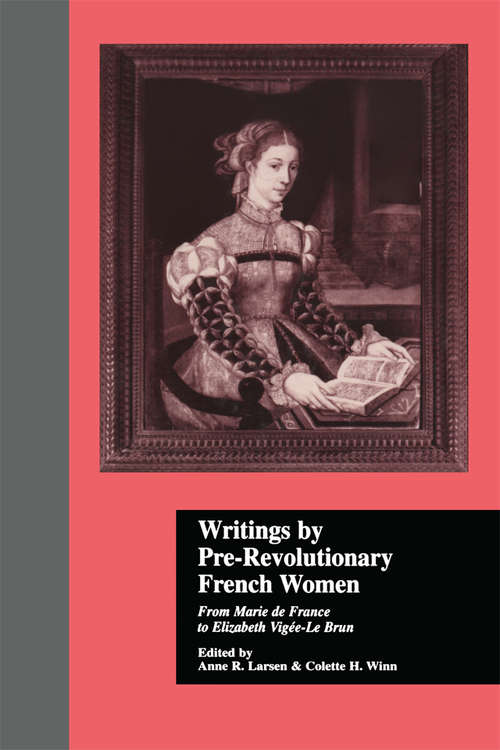 Book cover of Writings by Pre-Revolutionary French Women: From Marie de France to Elizabeth Vige-Le Brun (Women Writers of the World)