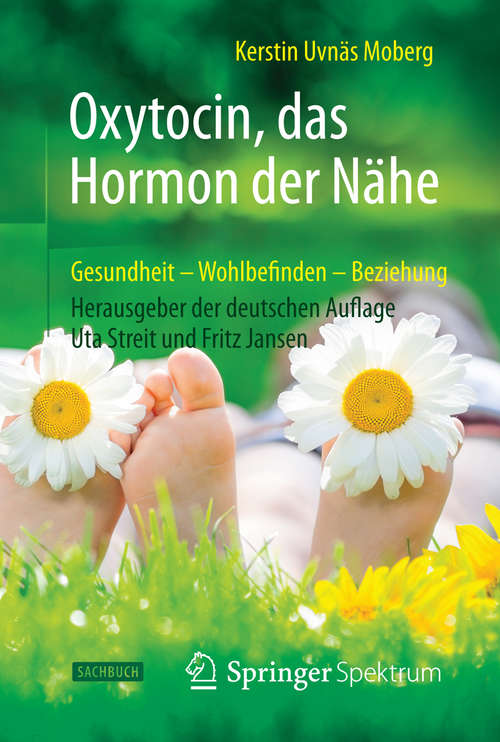 Book cover of Oxytocin, das Hormon der Nähe: Gesundheit – Wohlbefinden - Beziehung (1. Aufl. 2016)