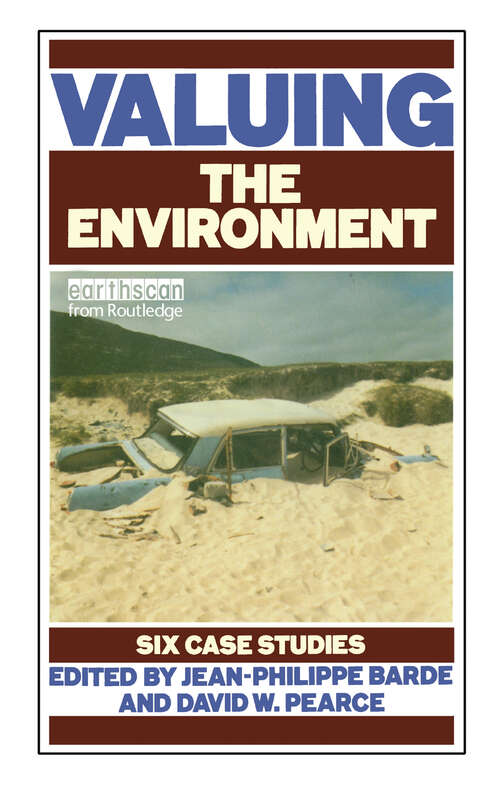 Book cover of Valuing the Environment: Six case studies (Environmental And Resource Economics Set Ser.)