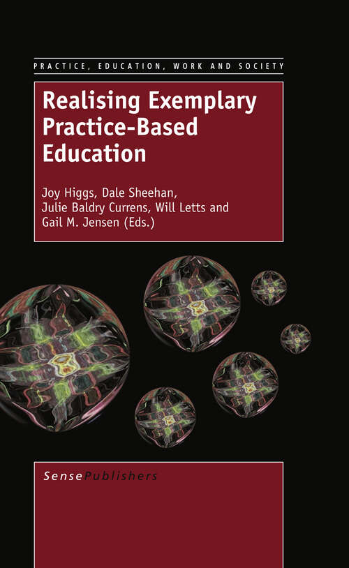 Book cover of Realising Exemplary Practice-Based Education (2013) (Practice, Education, Work and Society #7)