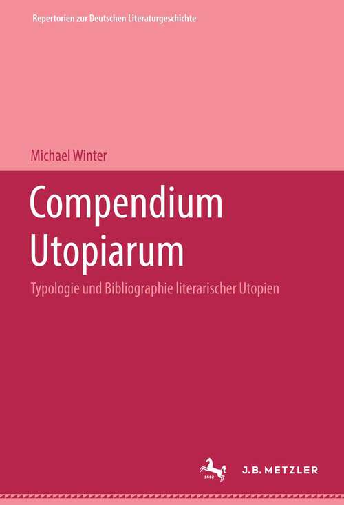 Book cover of Compendium Utopiarum, Teilband 1: Repertorien zur deutschen Literaturgeschichte, Band 8/1 (1. Aufl. 1978)