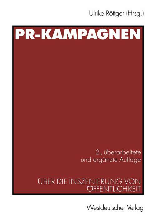 Book cover of PR-Kampagnen: Über die Inszenierung von Öffentlichkeit (2., überarb. u. erg. Aufl. 2002)