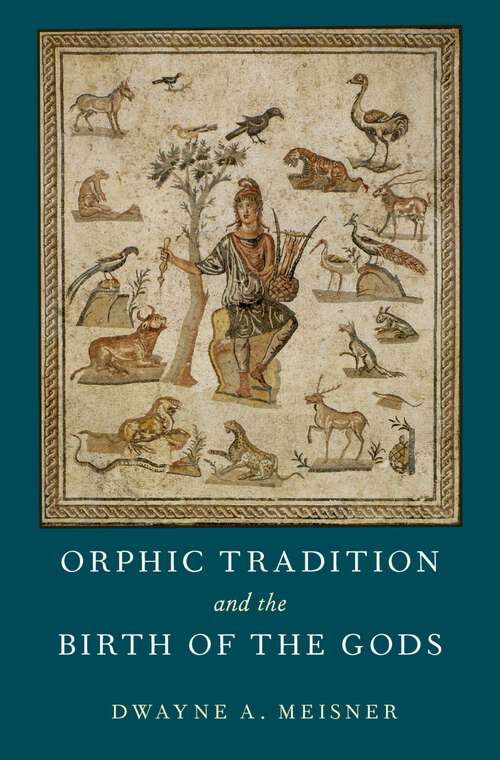 Book cover of Orphic Tradition and the Birth of the Gods