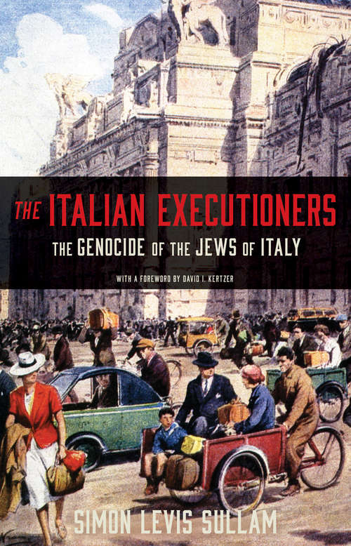 Book cover of The Italian Executioners: The Genocide of the Jews of Italy