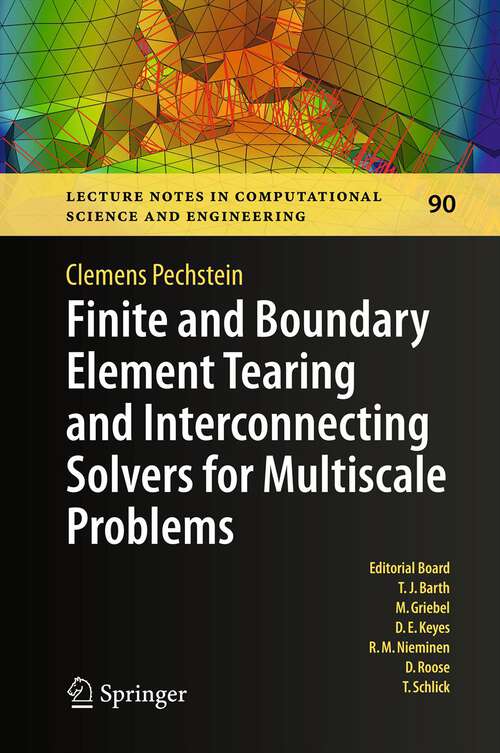 Book cover of Finite and Boundary Element Tearing and Interconnecting Solvers for Multiscale Problems (2012) (Lecture Notes in Computational Science and Engineering #90)