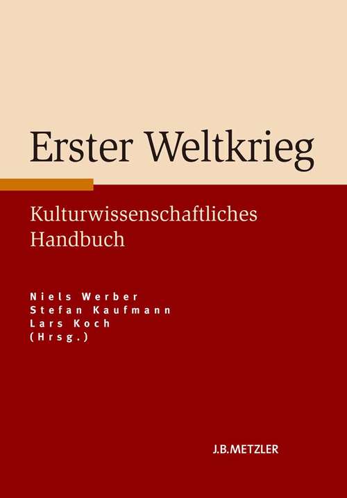 Book cover of Erster Weltkrieg: Kulturwissenschaftliches Handbuch