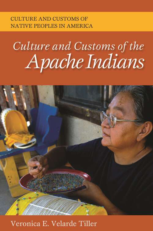 Book cover of Culture and Customs of the Apache Indians (Culture and Customs of Native Peoples in America)